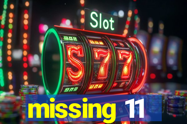 missing 11